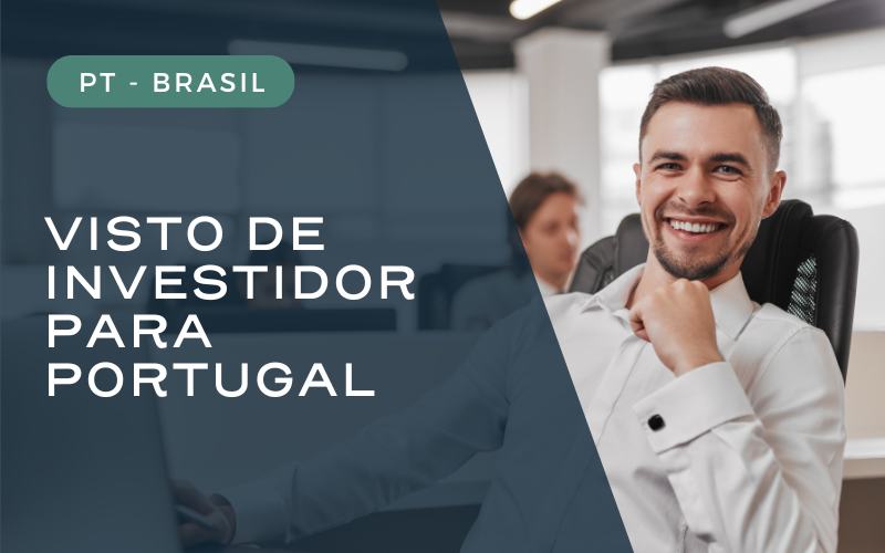 Qual o visto de investidor para Portugal?