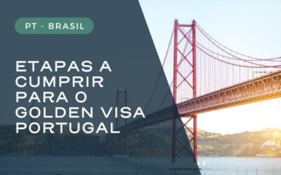 Passo a passo para o Golden Visa Portugal