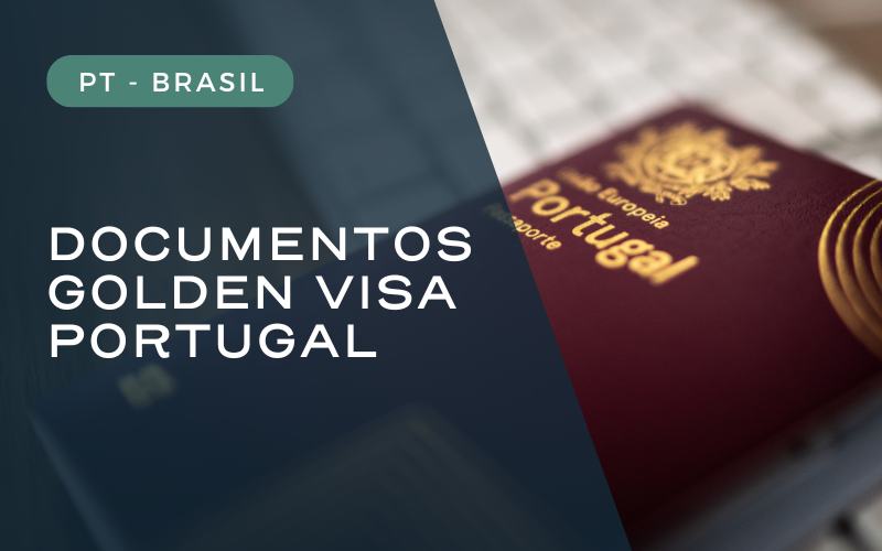 Documentos para o Golden Visa Portugal em 2024