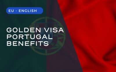 Benefits of the Golden Visa Portugal for Foreign Investors