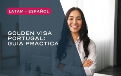 Golden Visa Portugal: Guía práctica para inversores