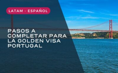 Paso a paso para la Golden Visa Portugal