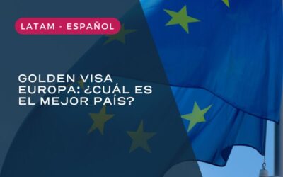 ¿Cuál es el mejor programa Golden Visa Europa?