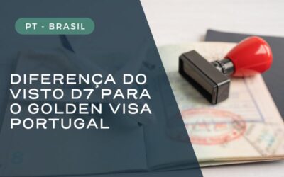 Visto D7 e Golden Visa Portugal: qual visto escolher?