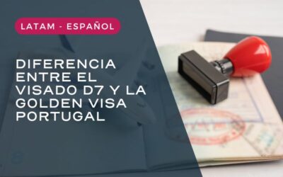 Visado D7 y Golden Visa Portugal: ¿Qué visado elegir?