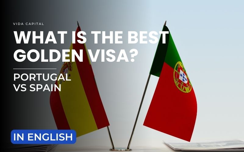 Portugal vs. Spain: Which one is the Best Golden Visa Option for Investors?